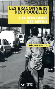 Les braconniers des poubelles - à la rencontre des Biffins