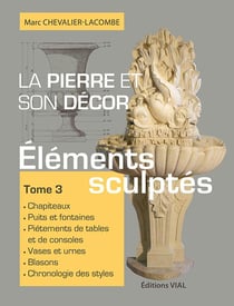 La pierre et son décor Tome 3 - éléments sculptés