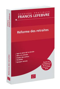 Réforme des retraites - toutes les conséquences de la loi du 9 novembre 2010