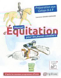 Manuel d'équitation pour les jeunes cavaliers - préparation aux galops 5 à 7