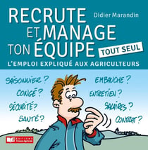 Recrute et manage ton équipe tout seul - l'emploi expliqué aux agriculteurs