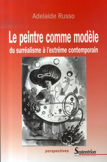 Le peintre comme modèle - du surréalisme à l'extrême contemporain