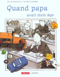 Quand papa avait mon age - illustrations, couleur