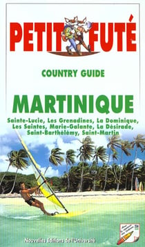 Martinique 2000, le petit fute - sainte lucie, les grenadines, la dominique, les saintes, marie gala