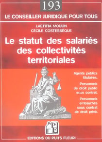 Le statut des salaries des collectivites territoriales.agents publics titulaires - agents publics ti