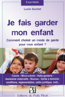 Je fais garder mon enfant - comment choisir un mode de garde pour mon enfant