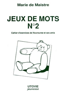 Jeux de mots n.2 - cahier d'exercices de nounourse et ses amis