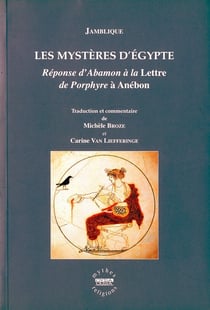 Les mystères d'Egypte - réponse d'Abamon à la lettre de Porphyre à Anébon