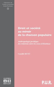 Droit et société au miroir de la chanson populaire - anthropologie juridique des relations entre les sexes à Kinsbasa