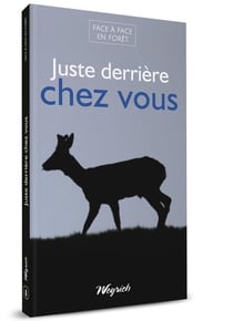 Face à face en forêt Tome 4 : juste derrière chez vous