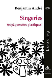 Singeries (et paquerettes plastiques)
