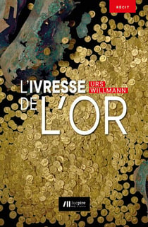 L'ivresse de l'or
