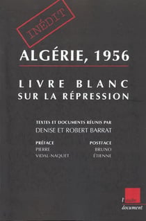 Algerie 1956 . livre blanc sur la repression