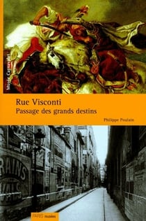 Rue visconti, passage des grands destins