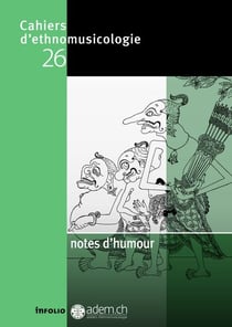 Cahiers d'ethnomusicologie Tome 26 : notes d'humour