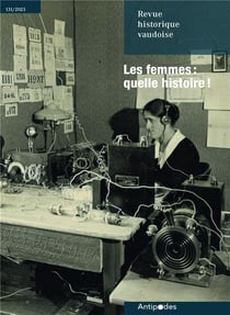 REVUE HISTORIQUE VAUDOISE n.131 : Les femmes : quelle histoire !