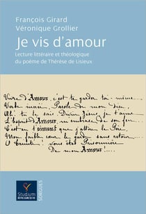 Je vis d'amour !... lecture littéraire et théologique du poème "Vivre d'Amour !..." de Thérèse de Lisieux