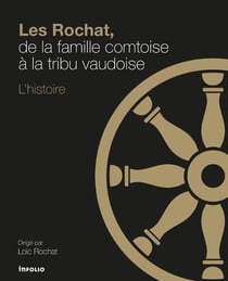 Les rochat, de la famille comtoise a la tribu vaudoise - l'histoire