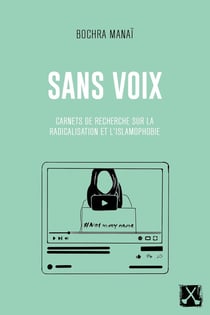 Sans voix : carnets de recherche sur la radicalisation et l'islamophobie