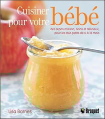 Cuisinez pour votre bébé