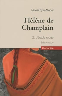 Hélène de Champlain Tome 2 : L'érable rouge