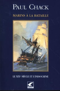 Marins à la bataille t.2 - le XIX siècle et l'Indochine