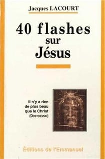 40 flashes sur jesus