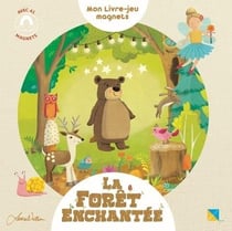 La foret enchantee - mon livre-jeu magnets