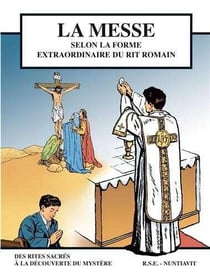 La messe - BD - Grand Format 22.5*29.8 : selon la forme extraordinaire du rit romain