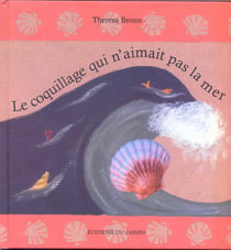 Le coquillage qui n'aimait pas la mer