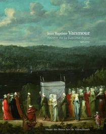 Jean-baptiste vanmour - peintre de la sublime porte