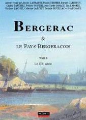 Bergerac et le pays bergeracois t.2 : le XIX siècle