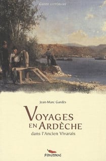 Voyages en Ardèche dans l'ancien vivarais