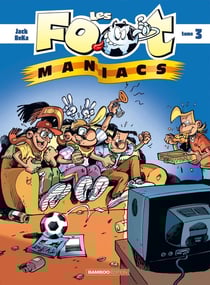 Les Foot Maniacs Tome 3