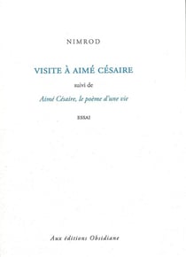 Visite à Aimé Césaire - Aimé Césaire, le poème d'une vie