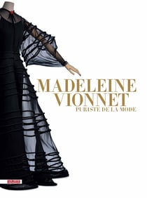 Madeleine Vionnet : Puriste de la mode