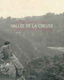 La photographie dans la vallée de la Creuse - au temps de l'impressionnisme (1875-1920)