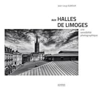 Aux halles de Limoges : une sensibilité photographique