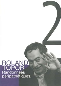 Roland topor : randonnées péripathétiques
