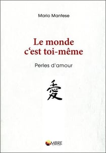 Le monde c'est toi-même - perles d'amour