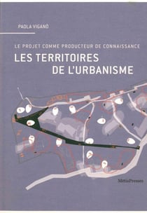 Les territoires de l'urbanisme - le projet comme producteur de connaissance (3e édition)
