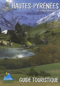 Guide touristique - hautes-pyrénées, de plaines en vallées