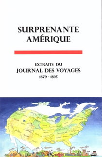 Surprenante amérique - extraits du journal des voyages, 1879 - 1895