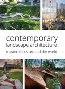 Contemporary landscape architecture: Masterpieces around the world