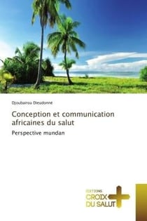 Conception et communication africaines du salut : Perspective mundan