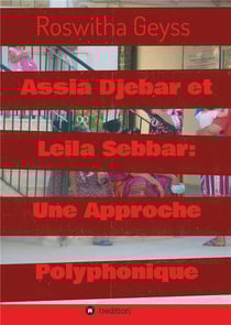 Assia Djebar et Leila Sebbar : une approche polyphonique