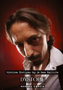 Dystopie : Histoires Érotiques Gay de Sexe Explicite
