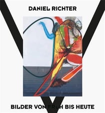Daniel Richter : paintings from early until today