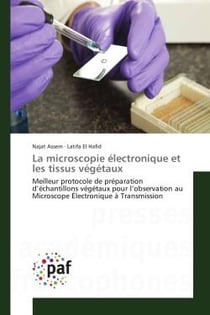 La microscopie electronique et les tissus vegetaux : Meilleur protocole de preparation d'echantillons vegetaux pour l'oBSErvation au Microscope electro
