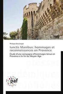 Iunctis manibus : hommages et reconnaissances en Provence